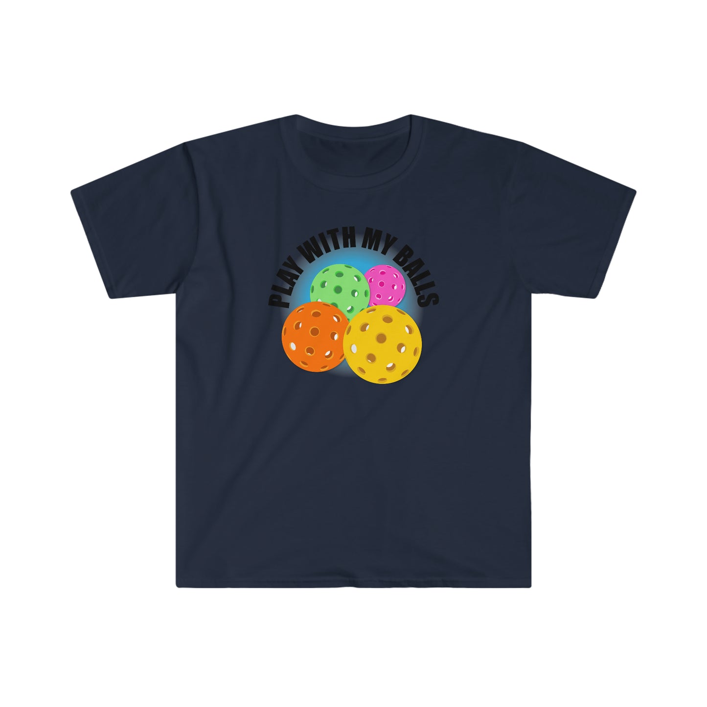 PLAY WITH MY PICKLEBALLS Unisex Softstyle T-Shirt
