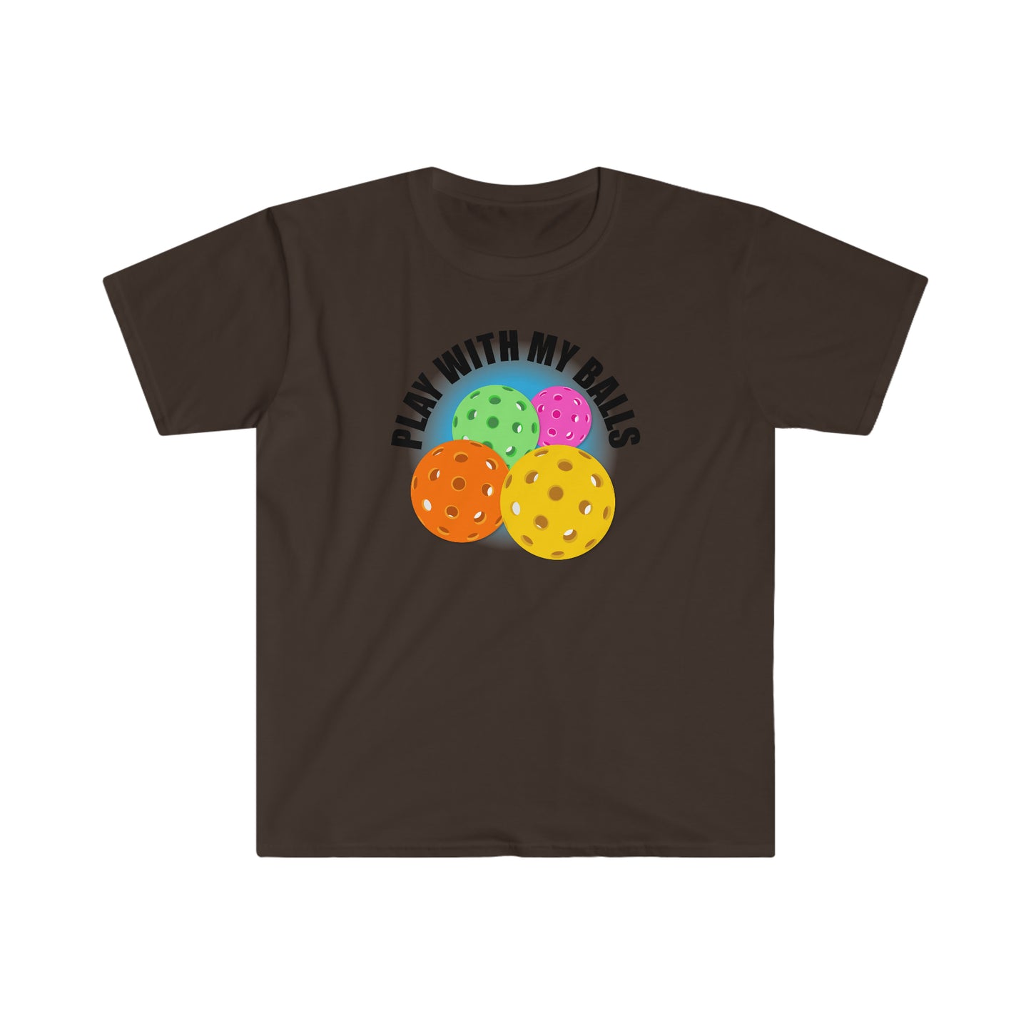 PLAY WITH MY PICKLEBALLS Unisex Softstyle T-Shirt