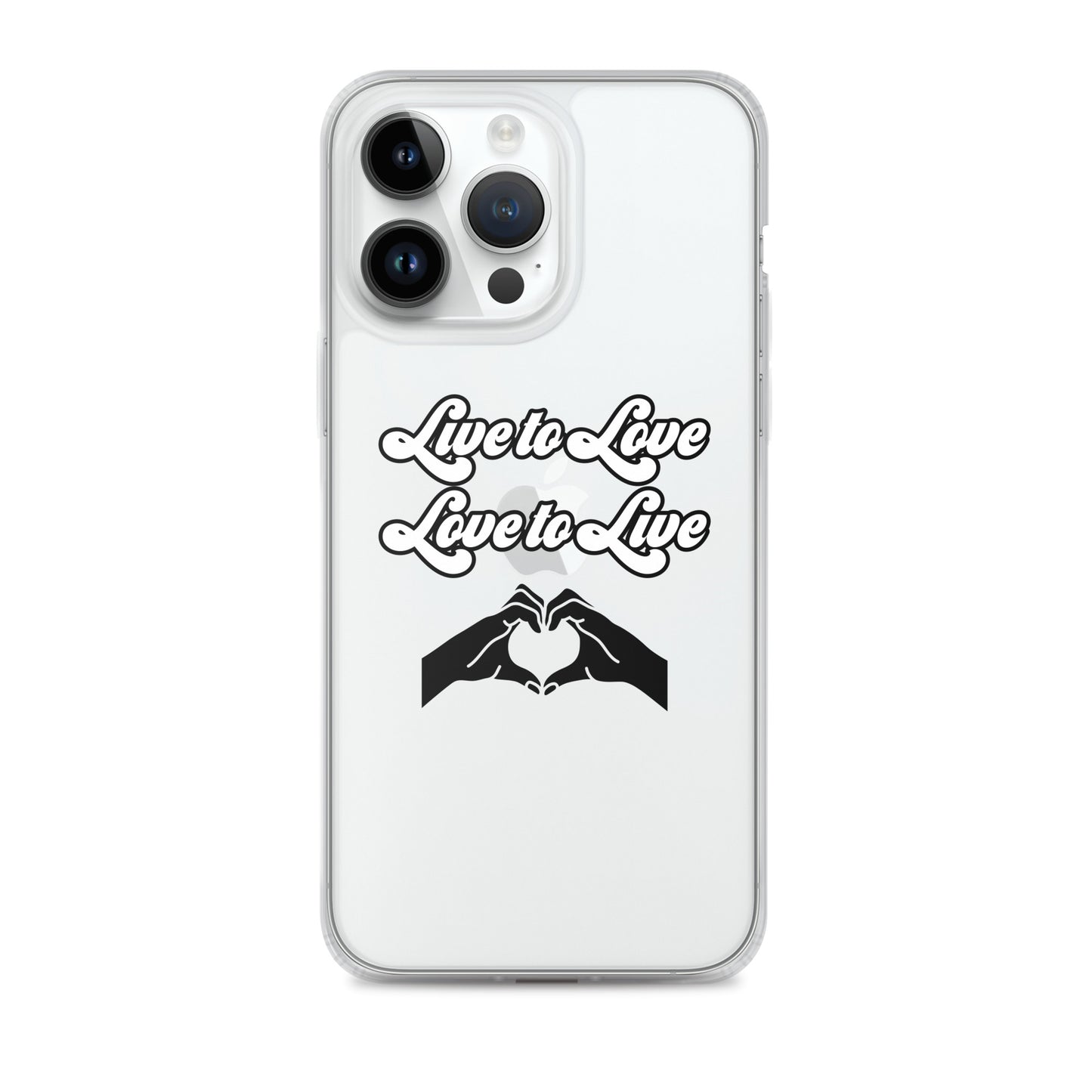 Live to Love to Live | Clear Case for iPhone®