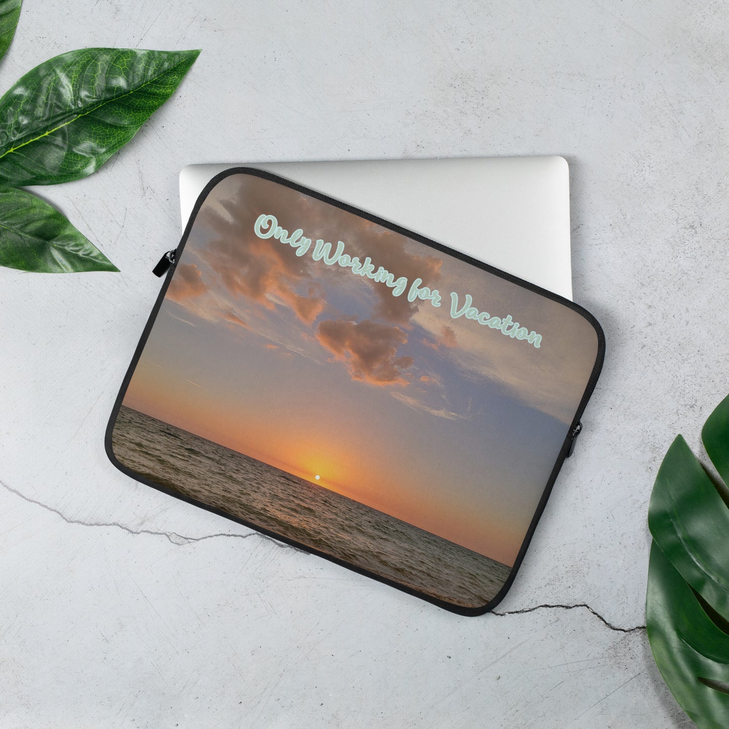 Laptop Sleeve - Only Working for Vacation