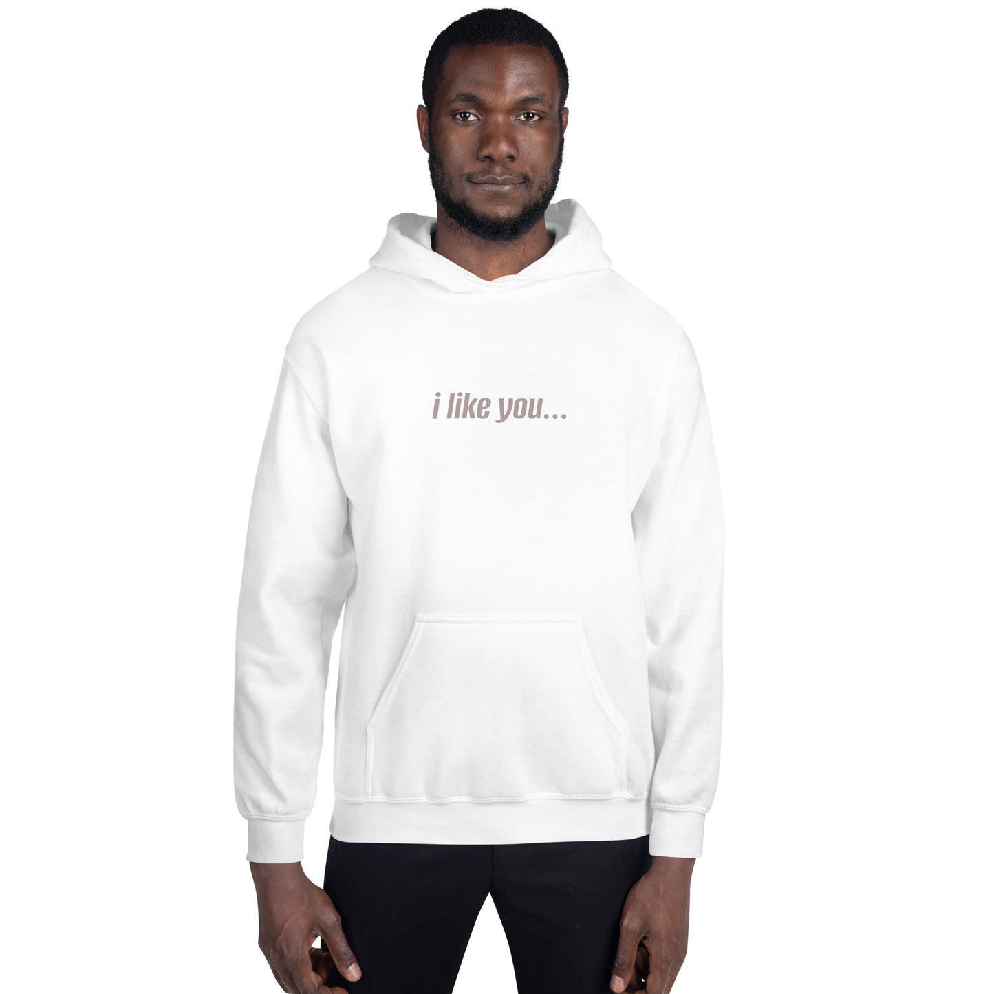 i like you... Unisex Hoodie