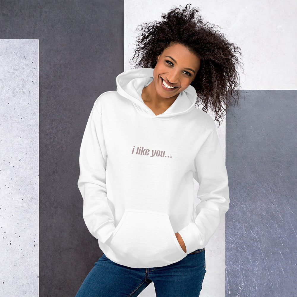 i like you... Unisex Hoodie