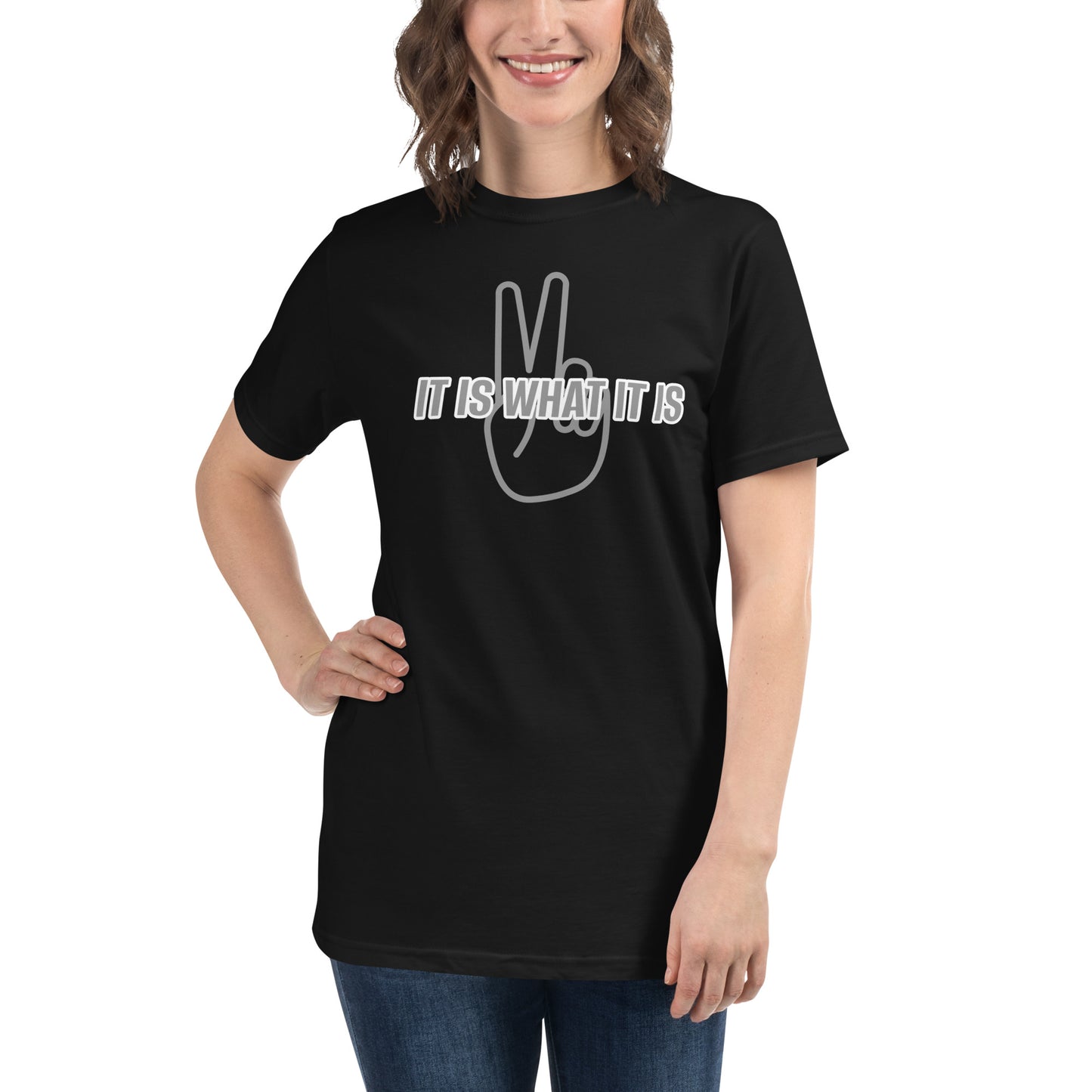 It Is What It Is | T-Shirt