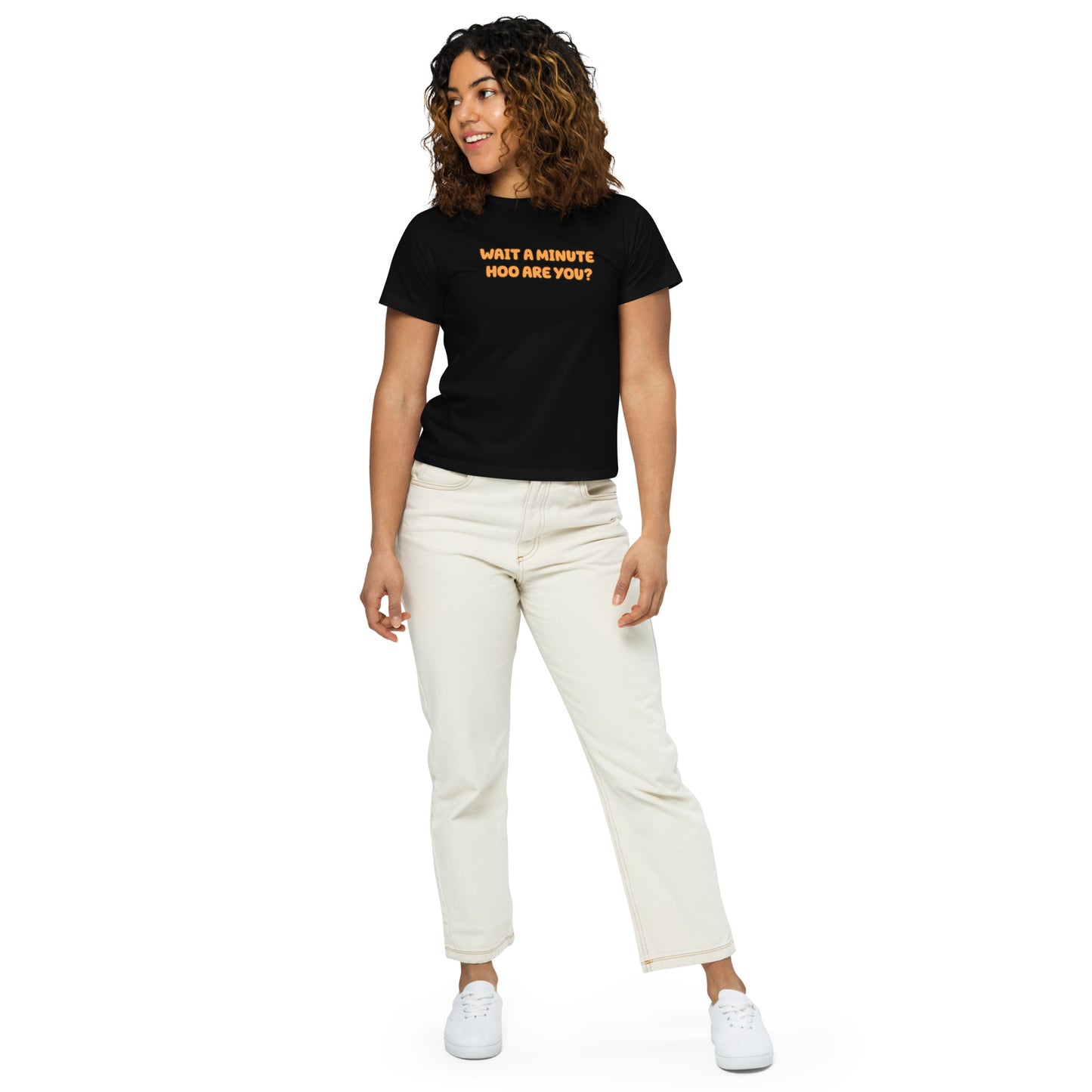 Wait a Minute Hoo are You? | CHOZEN X Cami High-waisted T-shirt