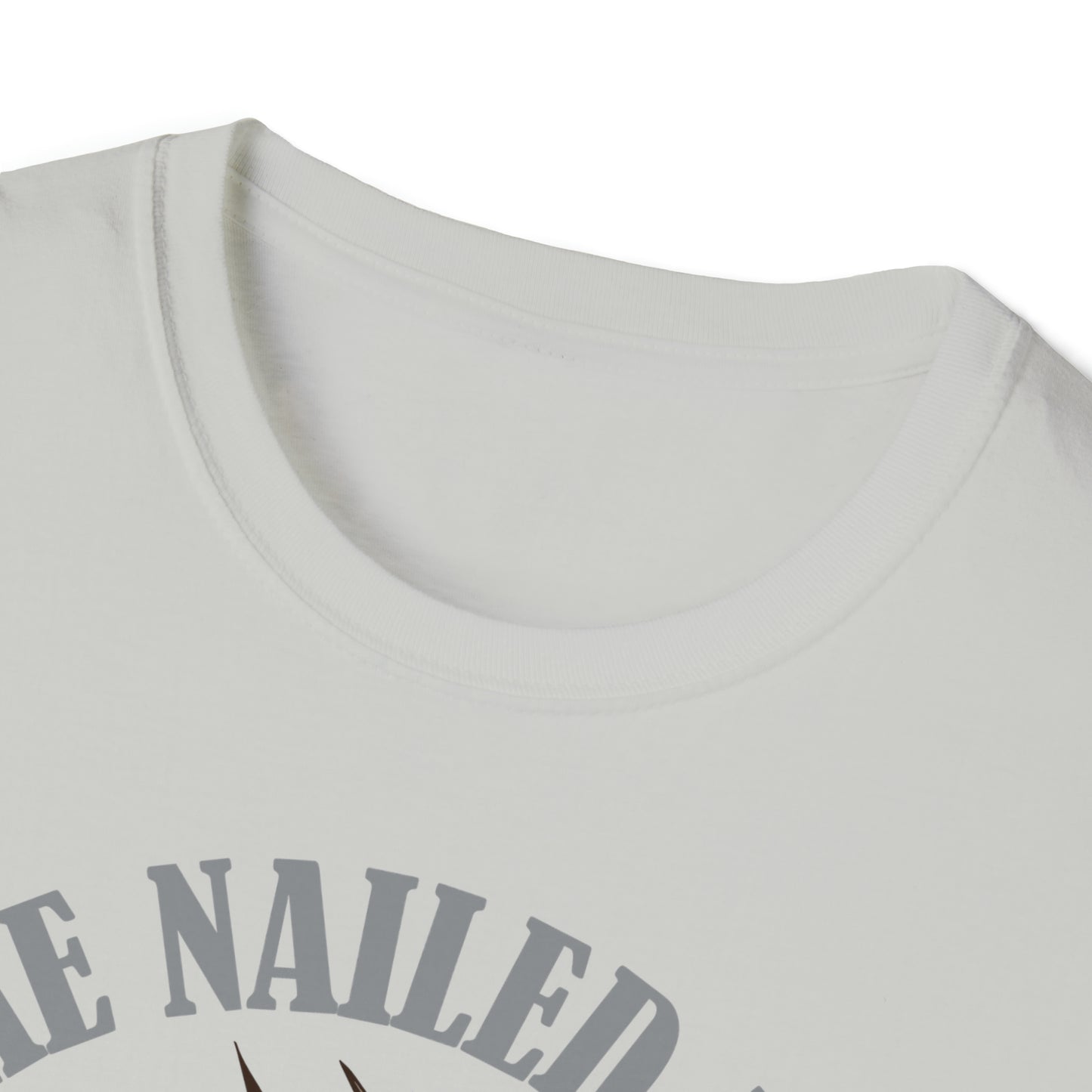 HE NAILED IT Gray | Unisex Softstyle T-Shirt