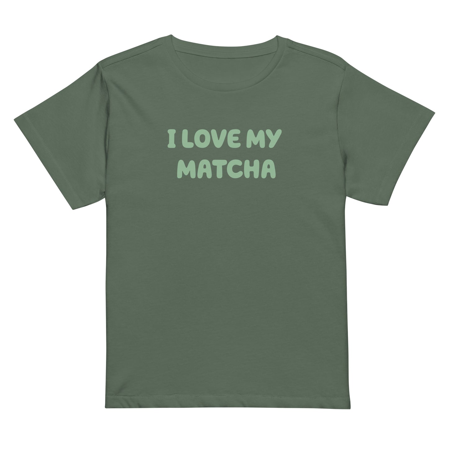 I Love My Matcha | High-waisted T-shirt